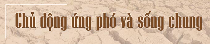 'Sống chung’ với hạn hán, xâm nhập mặn ảnh 9