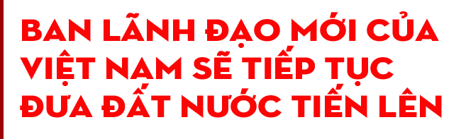 Thế giới đánh giá cao ban lãnh đạo mới của Việt Nam ảnh 5