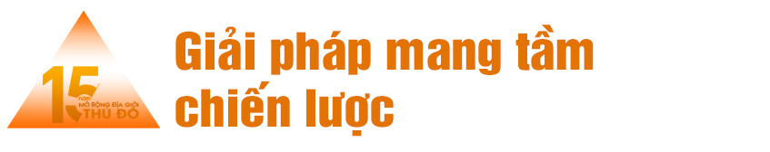 Dấu ấn 15 năm mở rộng địa giới Thủ đô ảnh 24