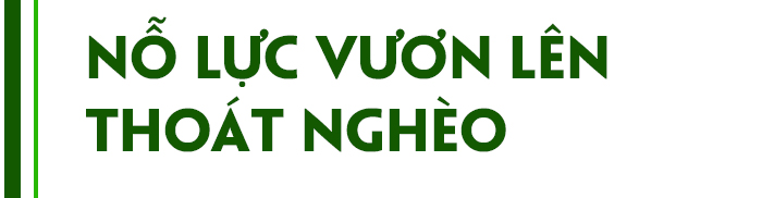 Cuộc 'cách mạng' xóa đói, giảm nghèo&nbsp; ảnh 1