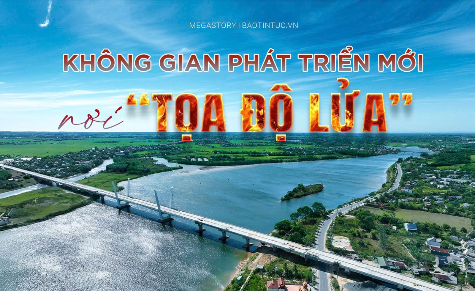 Không gian phát triển mới nơi 'tọa độ lửa'