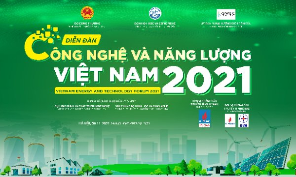Chương trình Diễn đàn Công nghệ và Năng lượng Việt Nam 2021